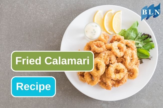 Try This Easy Fried Calamari Recipe